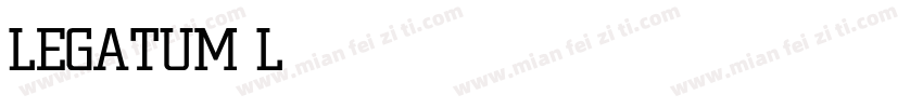 LEGATUM Light字体转换